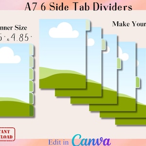 May include: A set of six A7 side tab dividers for a planner measuring 3.25 inches by 4.85 inches. Each divider features a light blue sky with a white cloud and a green rolling hill landscape. The text reads A7 6 Side Tab Dividers, Make Your Own, and Edit in Canva.