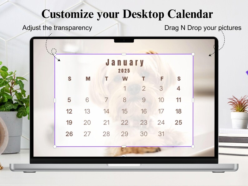 May include: A laptop computer displaying a customizable desktop calendar with a picture of a dog. The calendar is for January 2025 and shows the days of the week and dates.