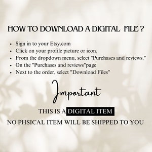 May include: An instructional graphic with black text on a light background titled HOW TO DOWNLOAD A DIGITAL FILE. It lists steps to access purchases on Etsy.com, includes the word Important, and states THIS IS A DIGITAL ITEM NO PHSICAL ITEM WILL BE SHIPPED TO YOU.