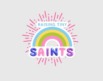 Raising Tiny Saints Rainbow Die-Cut Sticker, Catholic Mom, Catholic Dad, Catholic Kid, Unique Catholic Gifts