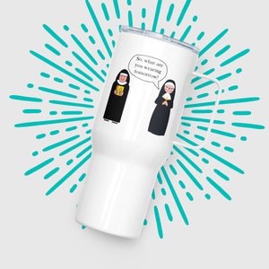 Funny Catholic Nun Gift - Nun Mug - Noviciate Gift - Catholic Coffee Mug - 25 oz Travel Coffee Mug with Handle - Unique Catholic Gifts