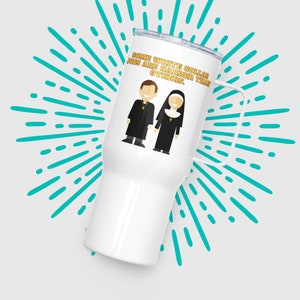 Funny Priest and Nun 25 Oz Travel Coffee Mug, Unique Catholic Ordination Gift,  Deacon, Seminarian, Appreciation,Thank You, Humor, Religious