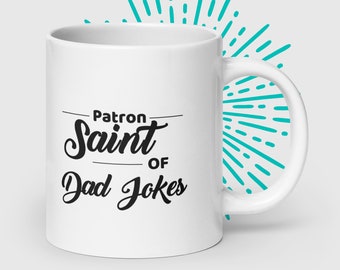 Patron Saint of Dad Jokes Ceramic Coffee Mug- Unique Catholic Gifts