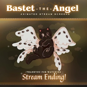Peut inclure: Écran de stream animé avec un chat noir ailé, ailes blanches ornées de motifs en forme d'yeux. Le texte en haut indique "Bastet - The Angel" et "Animated Stream Screens". Le texte en bas dit "-Thank you for watching- Stream Ending!"