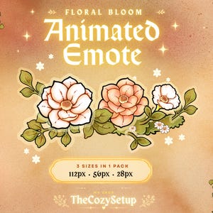 May include: A digital graphic featuring the text Floral Bloom Animated Emote, displaying three illustrated flowers with green leaves. Below, a label states 3 SIZES IN 1 PACK 112px 56px 28px, followed by the text TheCozySetup on a warm gradient background.