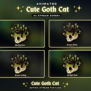 May include: Animated "Cute Goth Cat" stream screen package. The design features a black cat on a skull with plant-like elements. The text includes "Starting Soon", "Stream Offline", "Stream Ending!", and "Be Right Back". The background is dark green.