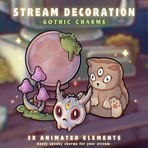 May include: Illustration of animated stream decoration elements. Includes a pink crystal ball, a three-eyed cat, a skull, and mushrooms. Text reads "Stream Decoration - Gothic Charms" and "3x Animated Elements - Goofy spooky charms for your stream."