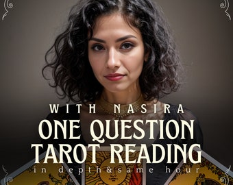 SAME HOUR Tarot Reading, PSYCHIC Reading by Nasira: Future Psychic Predictions, Detailed Tarot, Love Tarot Reading