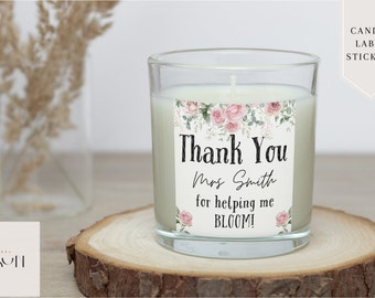 Teacher Candle Labels, Personalised Teacher Thank You For Helping Me Bloom, End of term gift Label, Teacher Bag Stickers