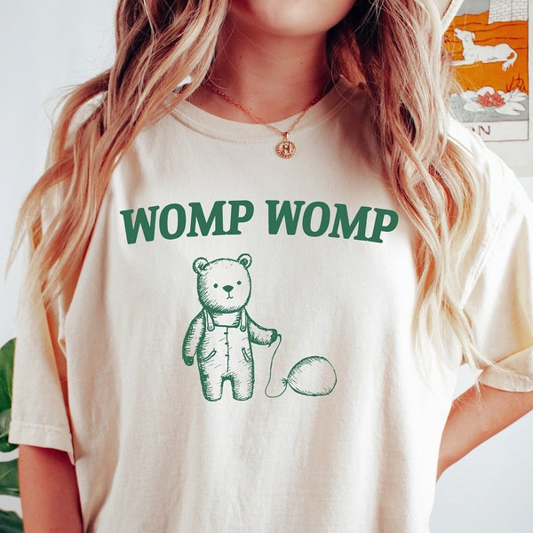 Womp Womp Graphic T-Shirt, Retro Unisex Adult T Shirt, Sillyy Bear T Shirt, Meme T Shirt, Relaxed Cotton Shirt, Funny Gifts For Friends