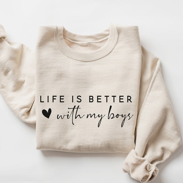 Life is Better With My Boys Sweatshirt and Hoodie, Mom of Boys Sweatshirt, Mom of Boys Crewneck, Mom of Boys Shirt