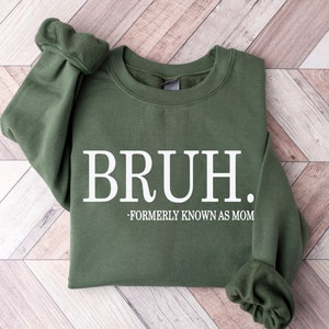 Bruh Formerly Known as Mom Sweatshirt, Cool Meme Shirt, Funny Informative Crewneck, Preppy Aesthetic Shirt, Sarcastic Shirt Gift, Mom Bruh image 1