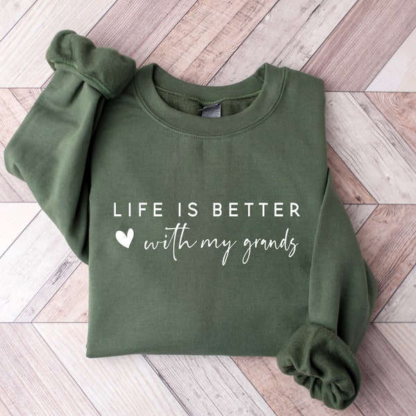 Life is Better With My Grands Sweatshirt, Grandma Sweatshirt, Grandpa Sweatshirt, Grandchilds Crewneck, Grandparent gift, Grandchild Gift