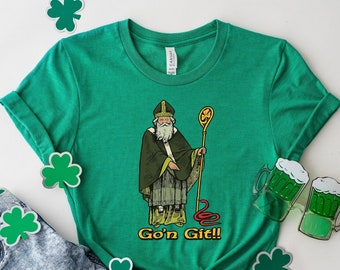 Funny Go'n git st patrick T-Shirt, Funny St Patricks Day Shirt, Shamrock Shirt, St Patty Party Tee, Luck Of The Irish Shirt