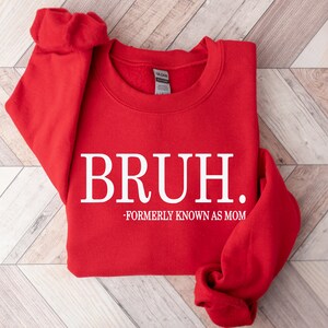 Bruh Formerly Known as Mom Sweatshirt, Cool Meme Shirt, Funny Informative Crewneck, Preppy Aesthetic Shirt, Sarcastic Shirt Gift, Mom Bruh Bild 4