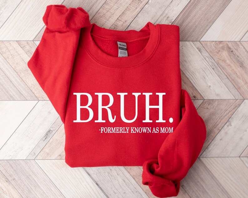 Bruh Formerly Known as Mom Sweatshirt, Cool Meme Shirt, Funny Informative Crewneck, Preppy Aesthetic Shirt, Sarcastic Shirt Gift, Mom Bruh Bild 4