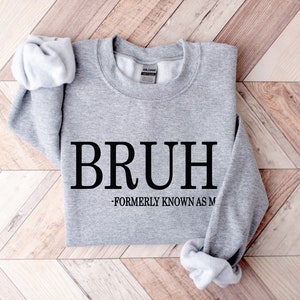 Bruh Formerly Known as Mom Sweatshirt, Cool Meme Shirt, Funny Informative Crewneck, Preppy Aesthetic Shirt, Sarcastic Shirt Gift, Mom Bruh Bild 3