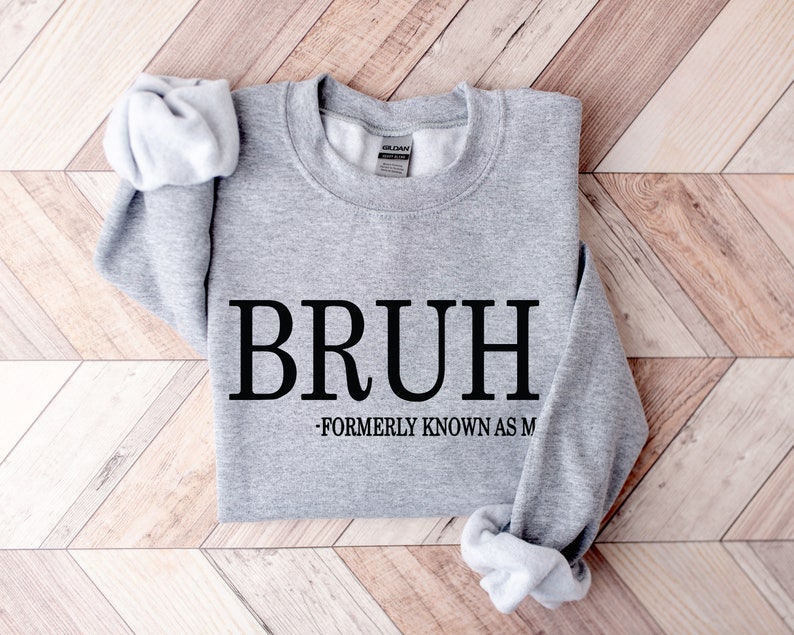 Bruh Formerly Known as Mom Sweatshirt, Cool Meme Shirt, Funny Informative Crewneck, Preppy Aesthetic Shirt, Sarcastic Shirt Gift, Mom Bruh image 3