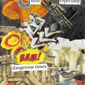 Dangerous Times - Political Anti-War Analog Collage - 4&quot; x 6&quot; print