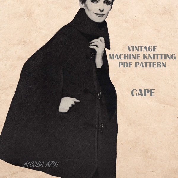 Vintage MACHINE KNITTING PATTERN Womans Cape Ladies Cloak Mantle 60s Poncho Shawl Sleeveless Overdress Capote Worsted 4-ply Instant Download