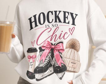 Hockey Is So Chic Sweatshirt, Feminine Rink-Side Style, Cozy Crewneck