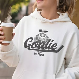 Goalie Mom Hoodie: In Our Goalie We Trust, Hockey Sports Gift