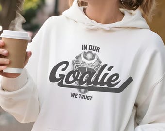 Sweat à capuche pour maman gardien de but : In Our Goalie We Trust, Cadeau Hockey Sports