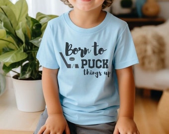 Hockey Kid Shirt Born to Puck Things Up Toddler Hockey Gift Baby Hockey Shirt Funny Kid Shirt Hockey Lover Gift  Baby Hockey Clothes