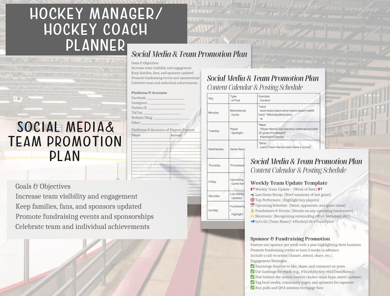 May include: A printable planner for hockey managers and coaches. The planner includes sections for social media and team promotion, content calendar and posting schedule, weekly team update template, and sponsor and fundraising promotion. The planner is designed to help hockey teams increase visibility, engagement, and keep families, fans, and sponsors updated.
