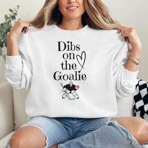 Custom Hockey Mom Sweatshirt: "Dibs on The Goalie" Crewneck