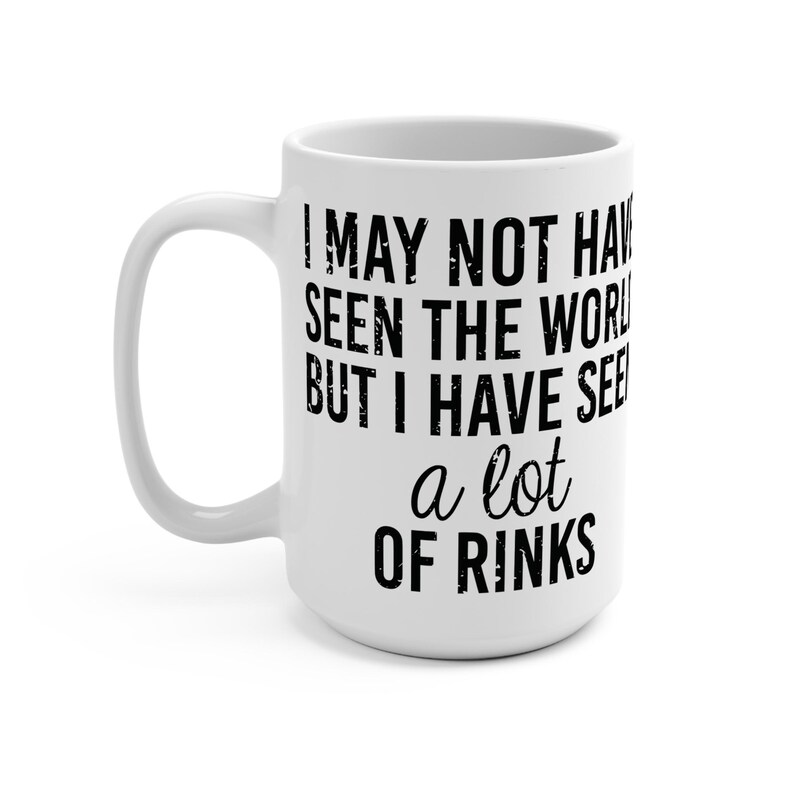 I may not have seen the world but I have seen a lot of rinks