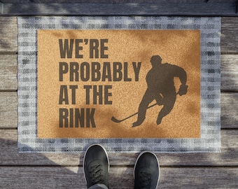 Funny Hockey Doormat: "We're Probably at the Rink" Coir Mat