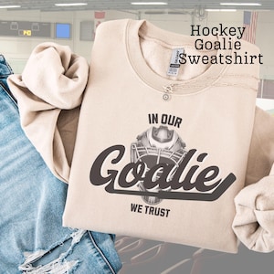 Goalie Mom Sweatshirt: Ice Hockey Sports Fan Gift