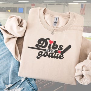 Personalized Hockey Goalie Sweatshirt: Dibs on the Goalie, Custom Name