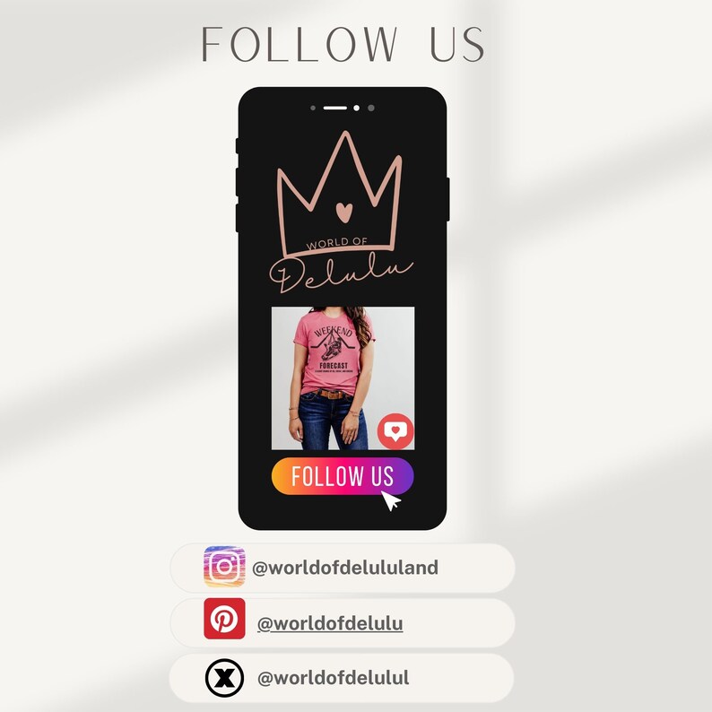May include: A black smartphone screen displaying a pink t-shirt with the text "Weekend Forecast" and a graphic of a mountain range. The phone screen also displays a pink crown with a heart in the center and the text "World of Delulu". The phone screen also displays the text "Follow Us" in a white box with a pink outline. Below the phone screen are three social media icons with usernames: @worldofdelululand, @worldofdelulu, and @worldofdelulul.