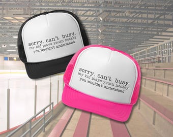 Funny Youth Hockey Trucker Hat: Sorry Can't, Busy Mom/Dad Cap