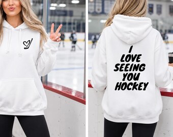 I Love Seeing You Hockey Hoodie, Vintage Hockey Design