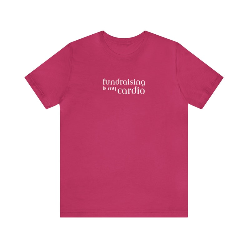 Fundraising is My Cardio Tshirt, Nonprofit Fundraising Tshirt ...