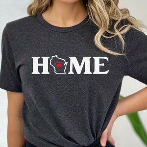 Wisconsin Home Shirt, Wisconsin State Shirt, Wisconsin Mom Shirt, Wisconsin Lover Gift, Wisconsin Pride Shirt, Wisconsin Mother's Day Shirt