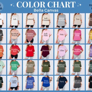 May include: Color chart of Bella Canvas t-shirts in various colors, including white, ash, and heather brown. The chart displays a range of hues, from soft pink to true royal blue, with each color labeled.