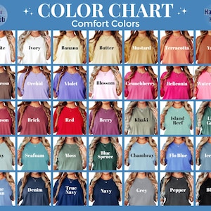 May include: A color chart displays a variety of Comfort Colors t-shirts in various shades. The chart includes colors like white, ivory, banana, butter, mustard, terracotta, yam, espresso, orchid, violet, blossom, and more. The text "COLOR CHART" is at the top.