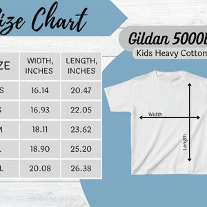 May include: A white Gildan 5000B Kids Heavy Cotton Tee with a size chart. The chart shows measurements in inches for XS to XL sizes, including width and length. The shirt has arrows indicating width and length.