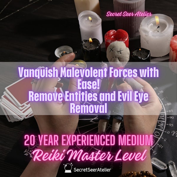 Vanquish Malevolent Forces with Ease! Remove Entities and Evil Eye Removal Entities, Banishing entities,Curse Removal I Will Remove Evil Eye