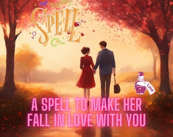 Love Spell - A spell to make her fall in love with you / Spellbound by Love: Make Her Yours with Our Sorcery!