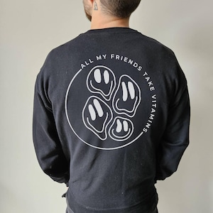 Unisex Friends take Vitamins Sweater, poste fan art, techno sweatshirt, graphic trippy smiley shirt, perfect gift for djs