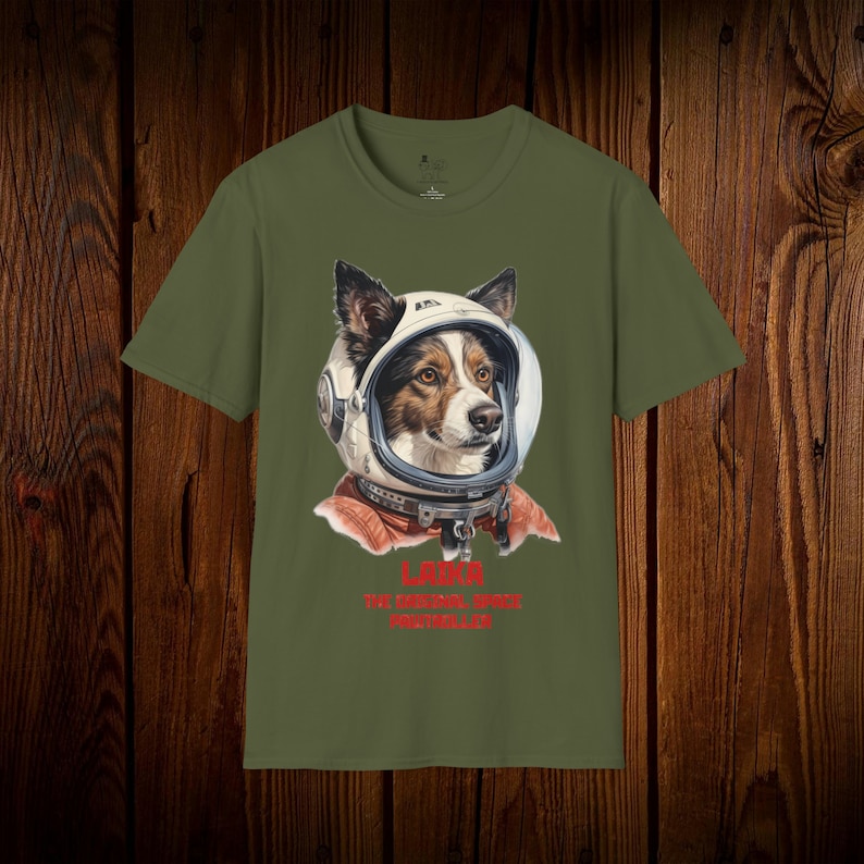 Laika Dog Astronaut Dog Vintage Top Tee History TShirt USSR Gift Unisex Tshirt Nostalgic Gift Space Dog lover Tshirt Russia Funny Gift Military Green