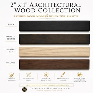 May include: A 2" x 1" Architectural Wood Collection display featuring four rectangular wood samples in black, imperial bronze, unfinished ash, and walnut finishes. The image includes text labels for each finish and icons highlighting premium ash wood, architectural design, durable construction, hand finishes, and custom paint options.