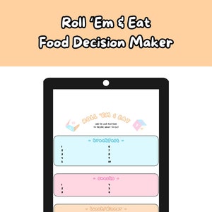 May include: A digital tablet screen displaying a food decision maker game. The game uses two dice to determine what to eat for breakfast, snacks, or lunch/dinner. The screen is light blue with a white border and the text "Roll 'Em & Eat Food Decision Maker" is at the top.
