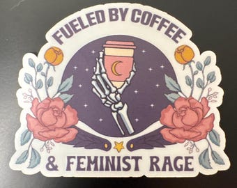 Angetrieben von Kaffee und weiblicher Wut - Individuell gefertigter, wasserfester Vinylaufkleber