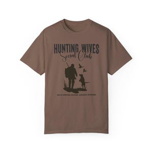 Hunting Wives Social Club Duck Hunting Gift He's Hunting Funny Hunting Wife Gifts Hunting Season Shirt Deer Hunting Abandoned Hunting Wife Espresso